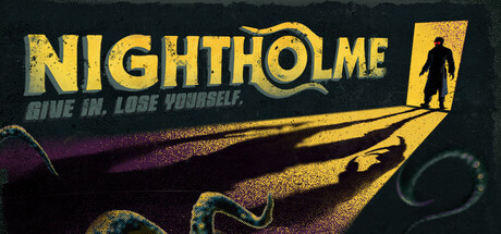 Nightholme game header art: a stylized, textured poster with a shadowy figure standing in a glowing yellow doorway, casting a long shadow over dark tentacle-like shapes. Title reads 'Nightholme: Give in, lose yourself,' rendered in eerie yellow lettering with tentacle-like flourishes.