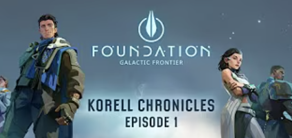 Foundation Galactic Frontier Podcast Korell Chronicles- Promotion-
