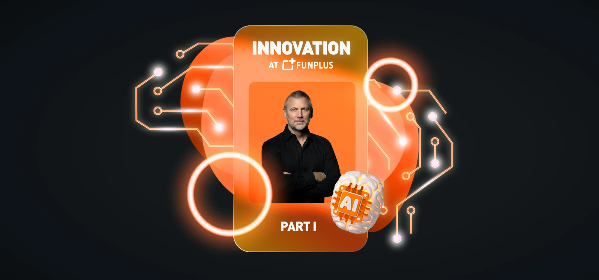 Innovation at FunPlus, Part I: a portrait card featuring Chris Petrovic, framed by orange circuit-board graphics, glowing rings, and a brain-with-microchip icon labeled 'AI,' set against a dark background