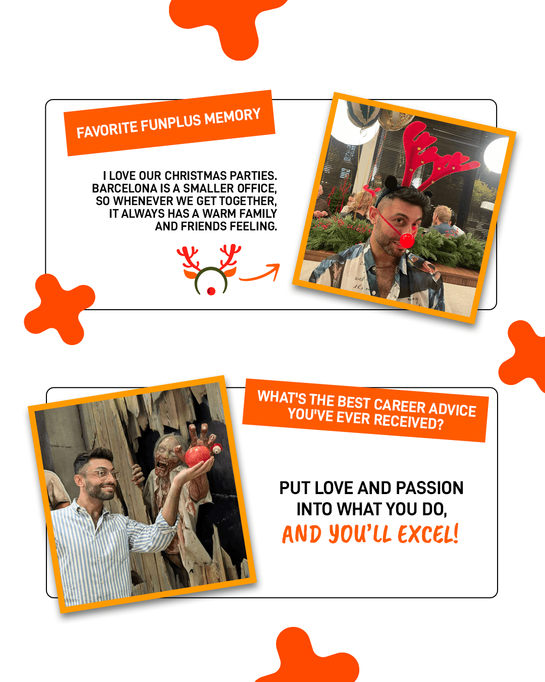 FunPlus 'Our People' spotlight on Dimitris: his favorite FunPlus memory of Christmas parties, with a photo of him in reindeer antlers, and the best career advice he's received, paired with a photo of him at a horror attraction